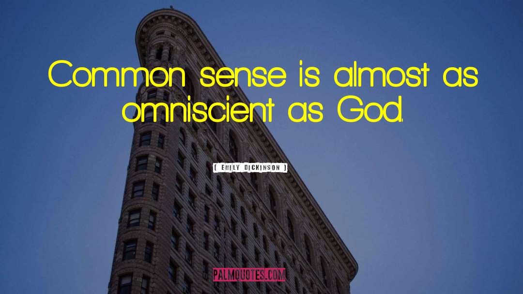 Emily Dickinson Quotes: Common sense is almost as