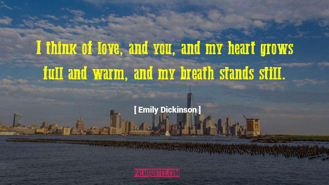 Emily Dickinson Quotes: I think of love, and