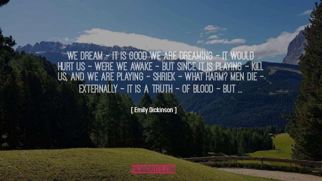 Emily Dickinson Quotes: We dream - it is