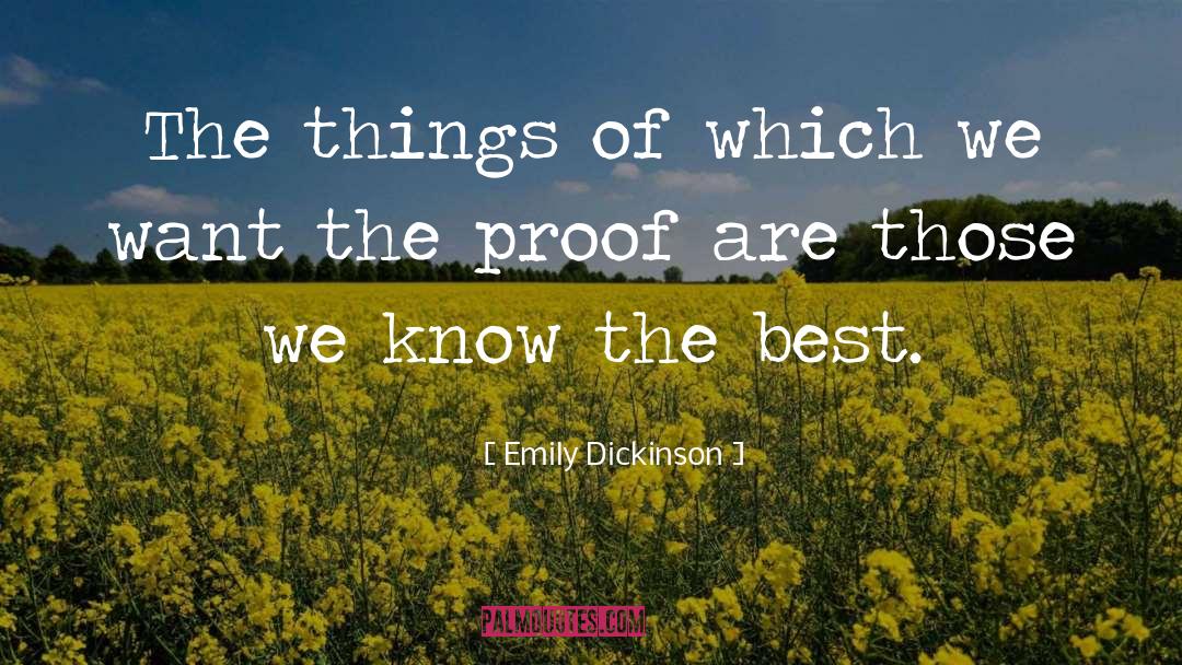 Emily Dickinson Quotes: The things of which we