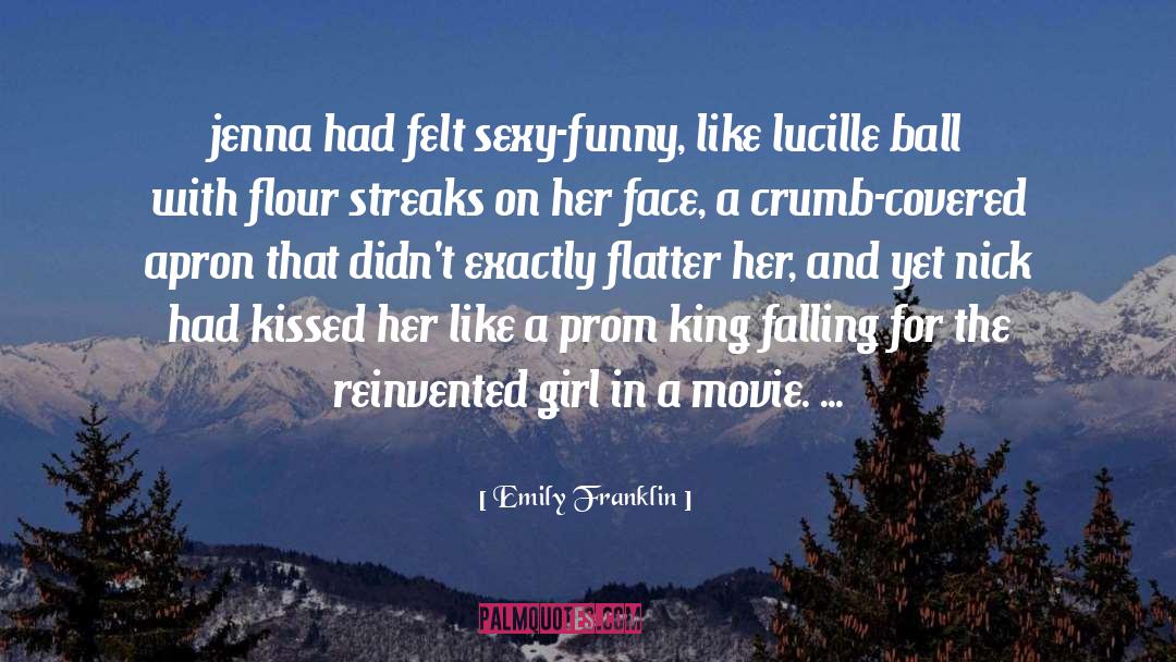Emily Franklin Quotes: jenna had felt sexy-funny, like