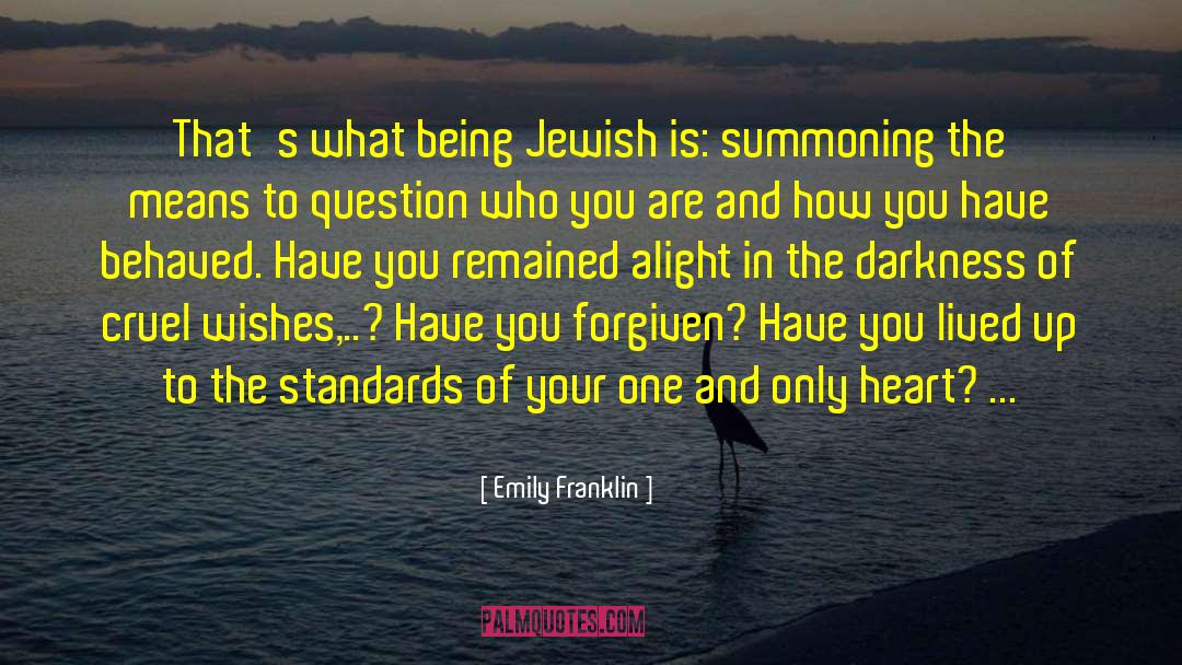 Emily Franklin Quotes: That's what being Jewish is: