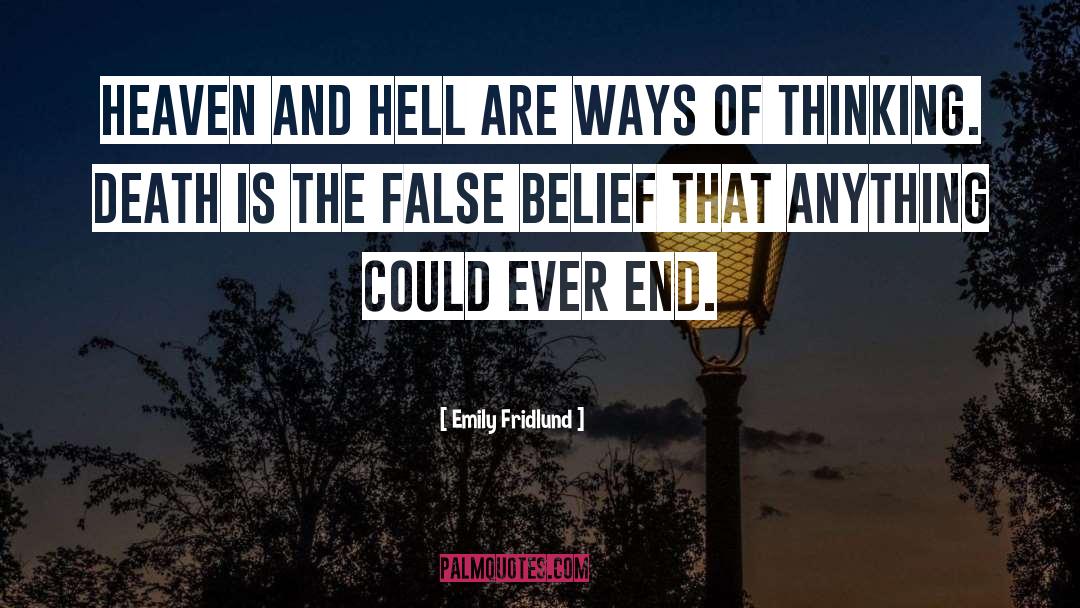 Emily Fridlund Quotes: Heaven and hell are ways