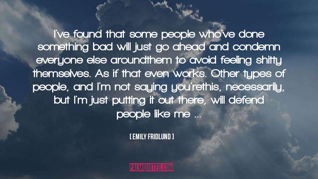 Emily Fridlund Quotes: I've found that some people