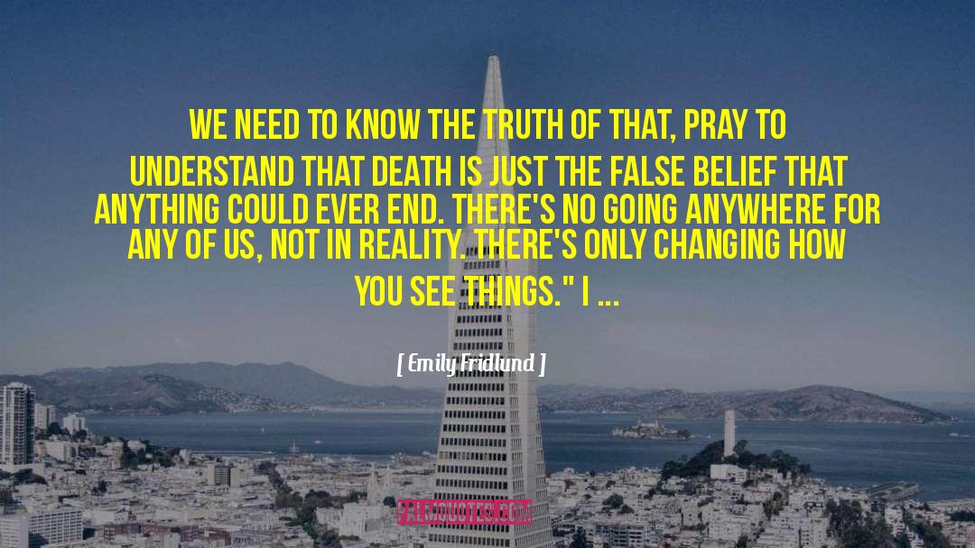 Emily Fridlund Quotes: We need to know the