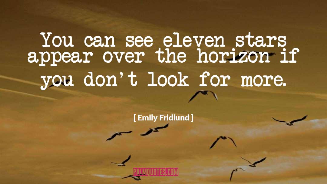 Emily Fridlund Quotes: You can see eleven stars