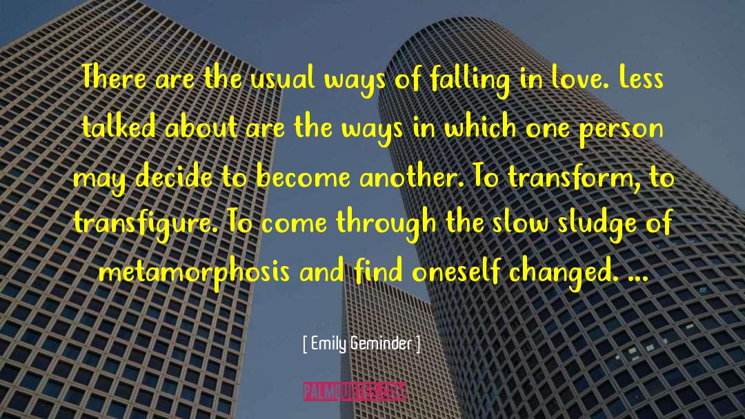 Emily Geminder Quotes: There are the usual ways
