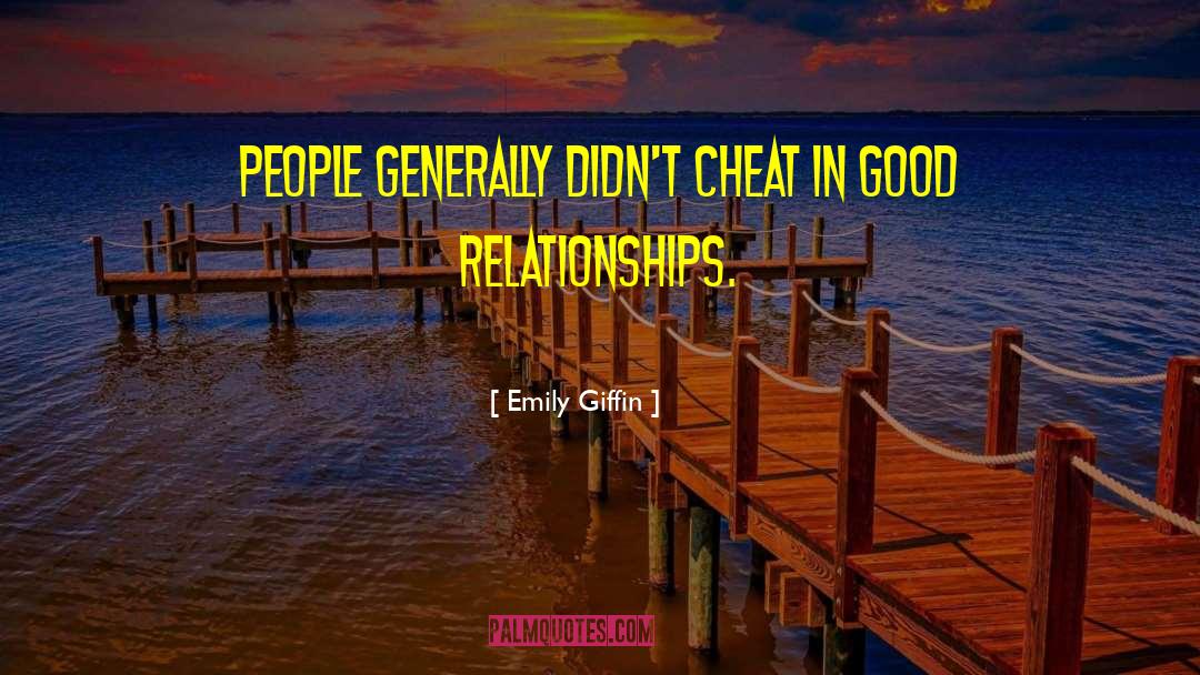 Emily Giffin Quotes: People generally didn't cheat in