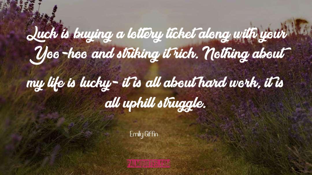 Emily Giffin Quotes: Luck is buying a lottery