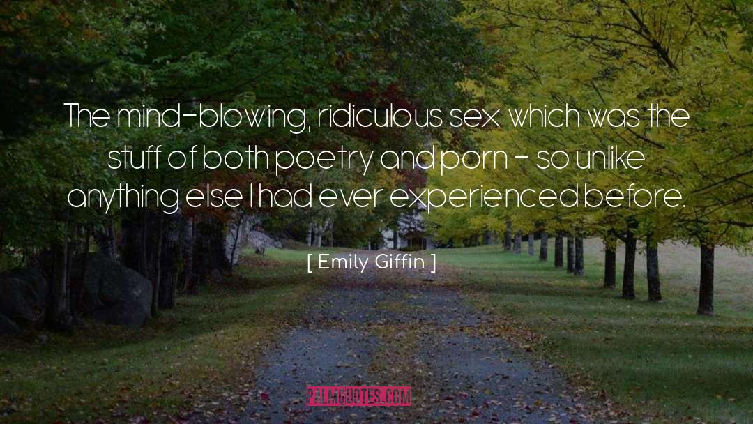 Emily Giffin Quotes: The mind-blowing, ridiculous sex which