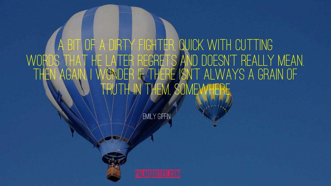 Emily Giffin Quotes: A bit of a dirty