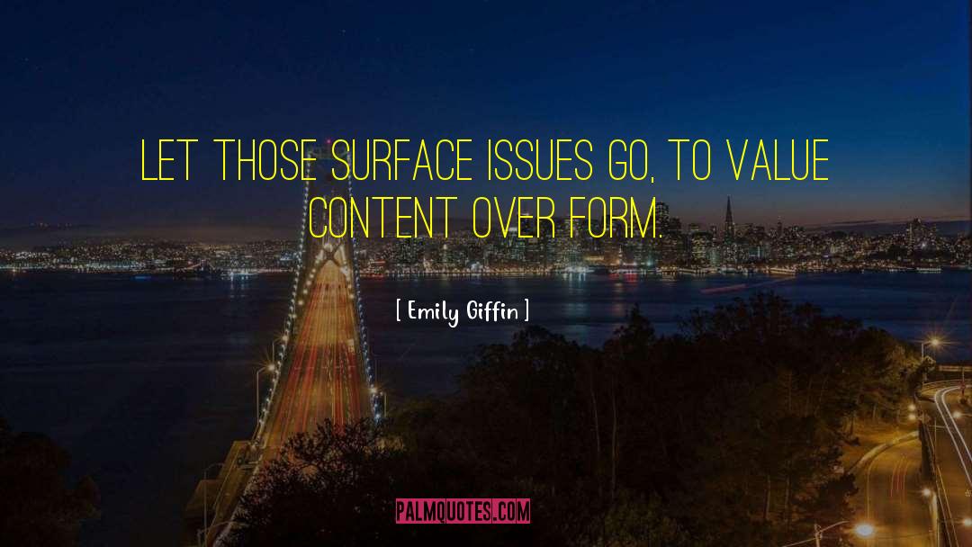 Emily Giffin Quotes: let those surface issues go,