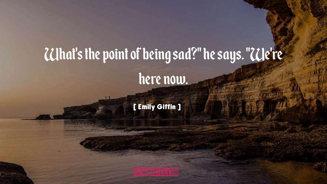 Emily Giffin Quotes: What's the point of being