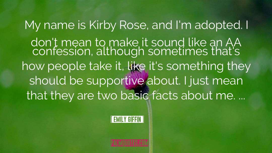 Emily Giffin Quotes: My name is Kirby Rose,