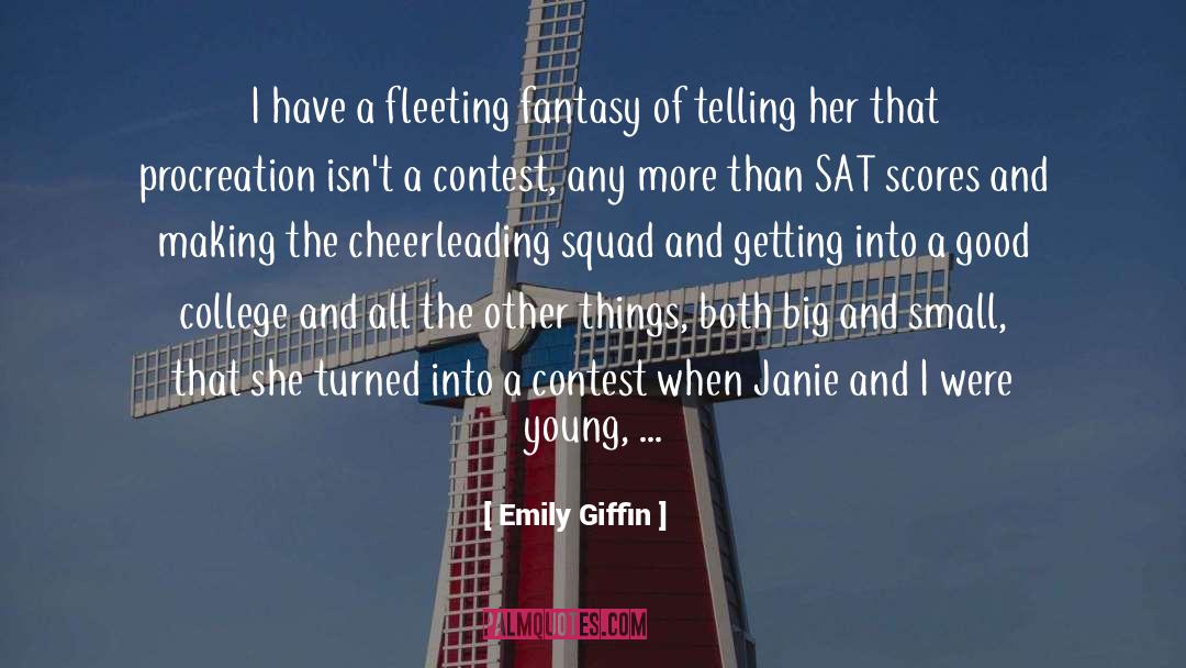 Emily Giffin Quotes: I have a fleeting fantasy