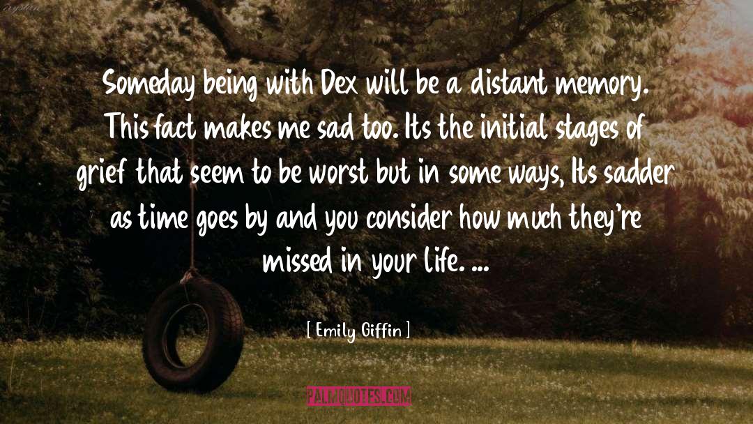 Emily Giffin Quotes: Someday being with Dex will