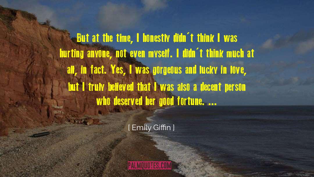 Emily Giffin Quotes: But at the time, I