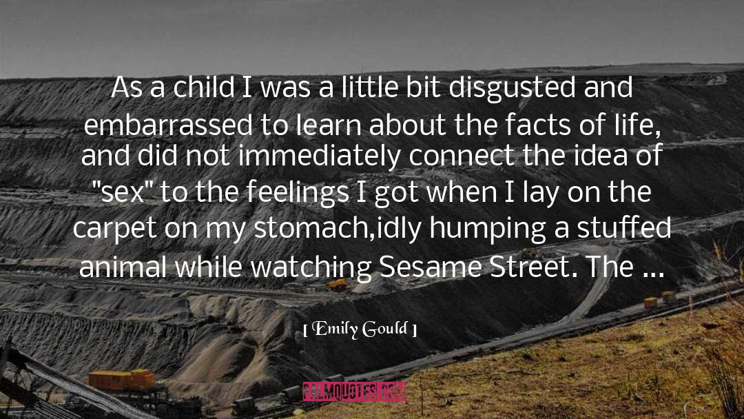 Emily Gould Quotes: As a child I was