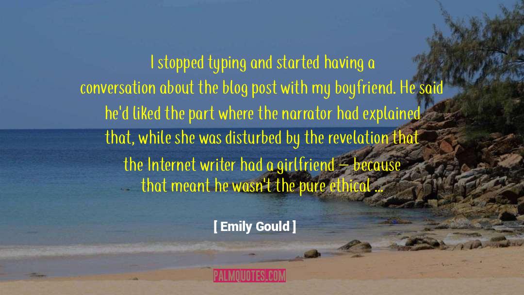 Emily Gould Quotes: I stopped typing and started