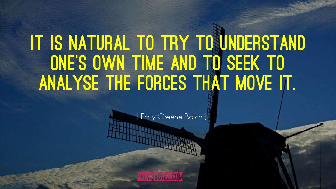 Emily Greene Balch Quotes: It is natural to try