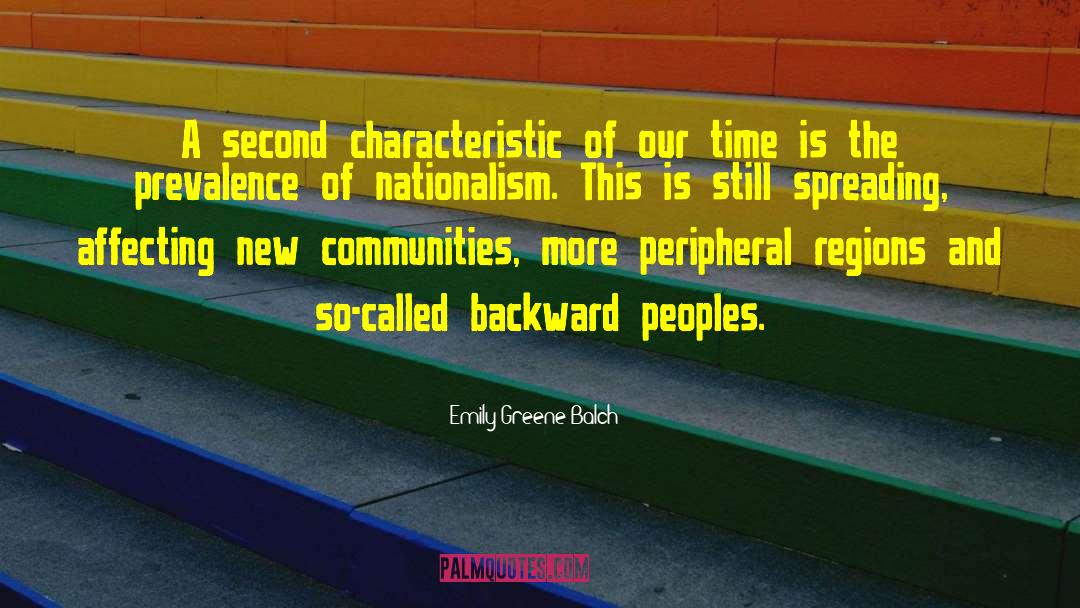 Emily Greene Balch Quotes: A second characteristic of our