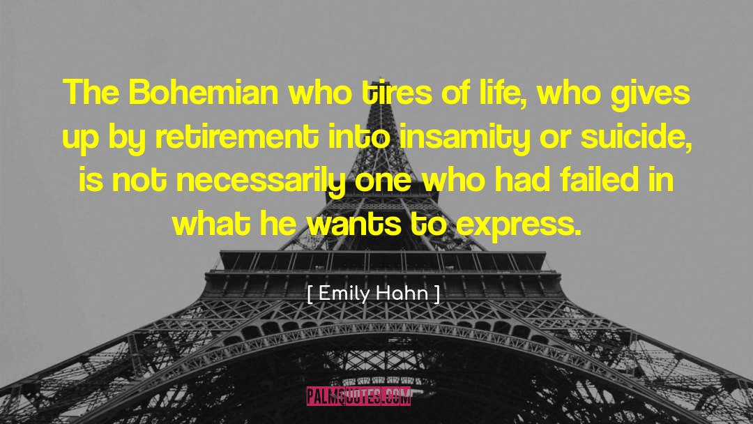 Emily Hahn Quotes: The Bohemian who tires of