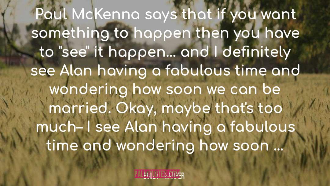 Emily  Harper Quotes: Paul McKenna says that if