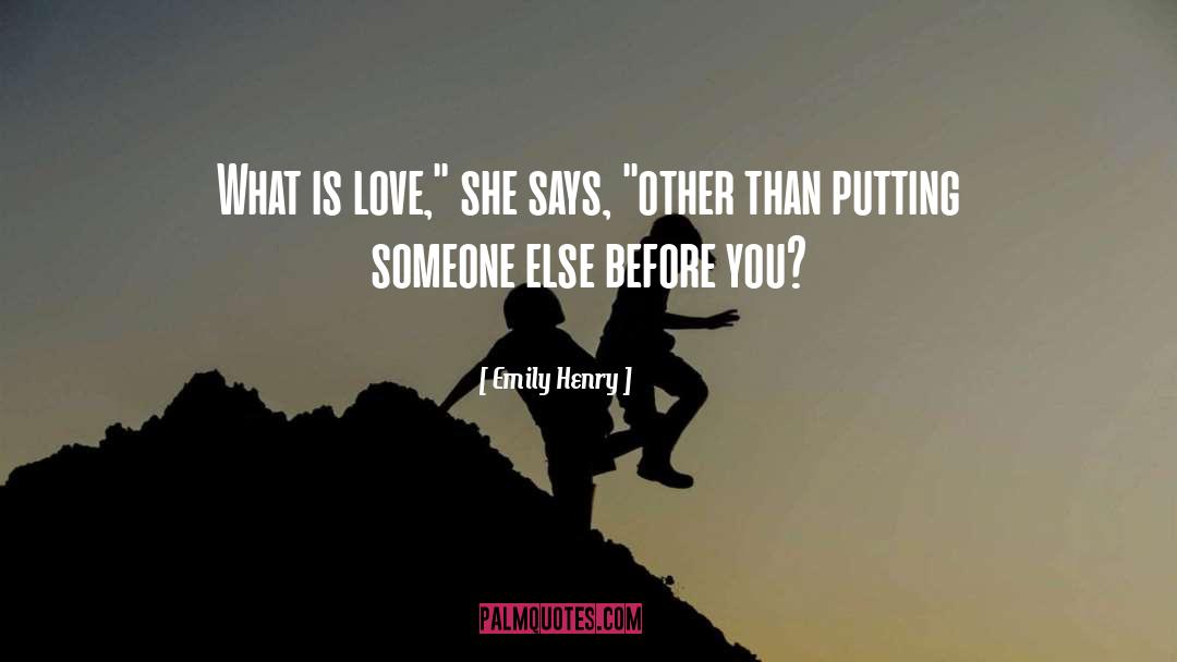 Emily Henry Quotes: What is love,