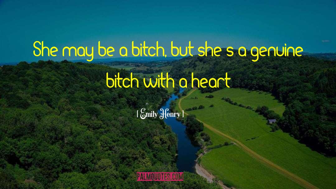 Emily Henry Quotes: She may be a bitch,