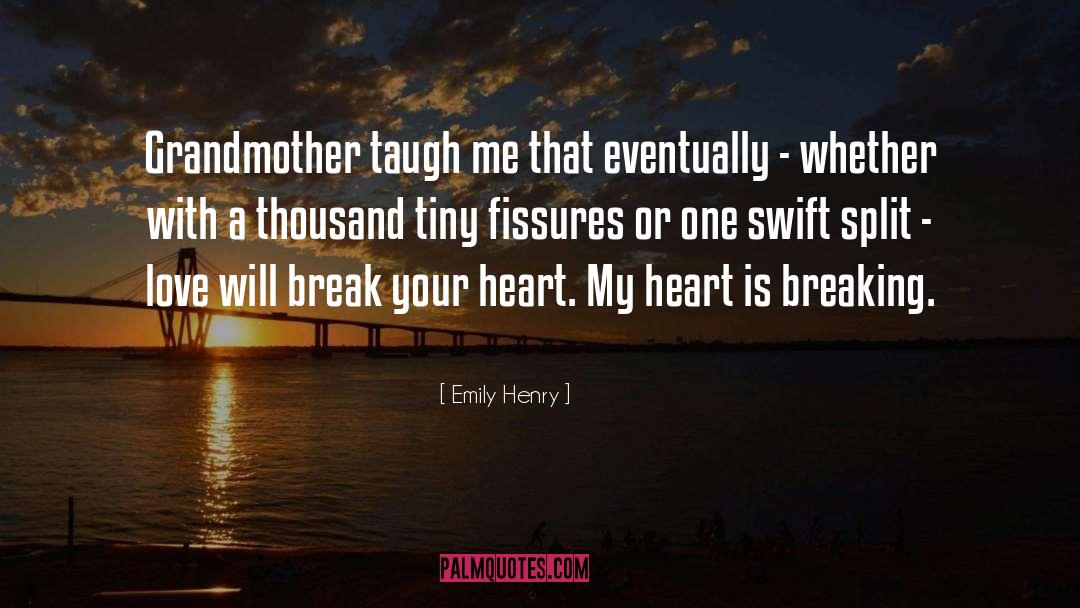 Emily Henry Quotes: Grandmother taugh me that eventually