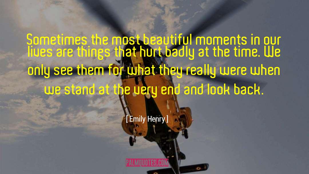 Emily Henry Quotes: Sometimes the most beautiful moments