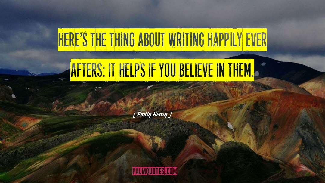 Emily Henry Quotes: Here's the thing about writing