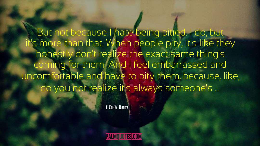 Emily Henry Quotes: But not because I hate