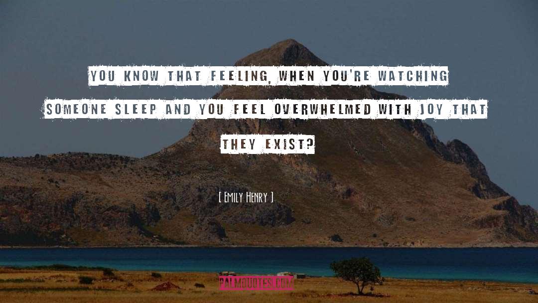 Emily Henry Quotes: You know that feeling, when