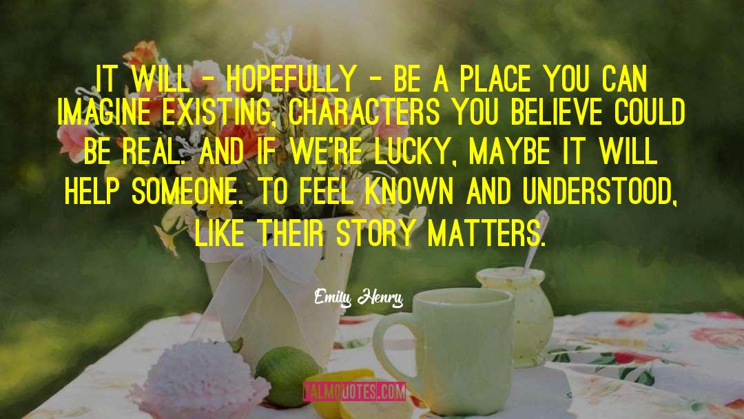 Emily Henry Quotes: It will - hopefully -