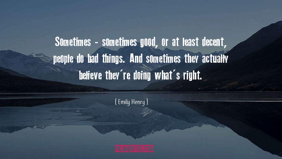 Emily Henry Quotes: Sometimes - sometimes good, or