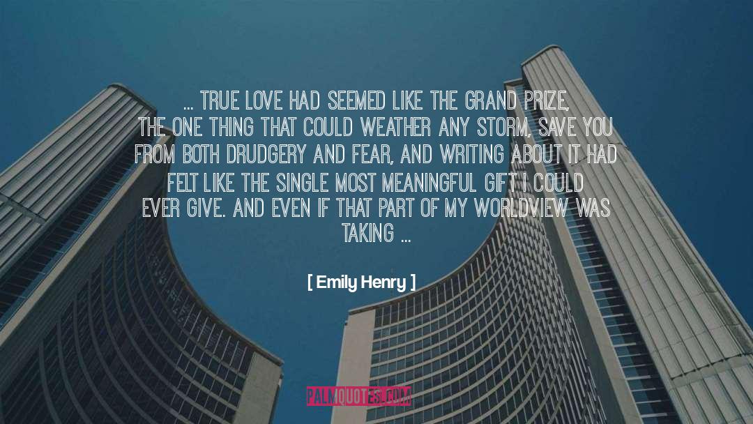 Emily Henry Quotes: ... true love had seemed