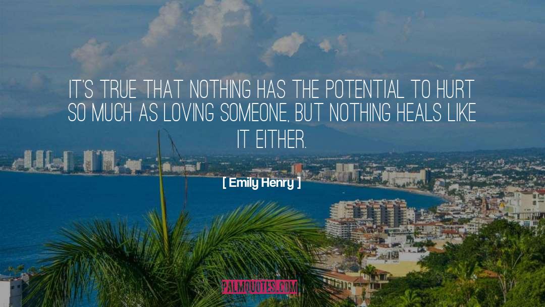 Emily Henry Quotes: It's true that nothing has