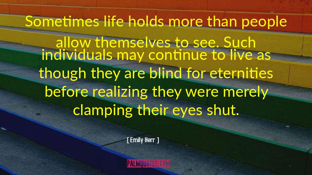 Emily Herr Quotes: Sometimes life holds more than
