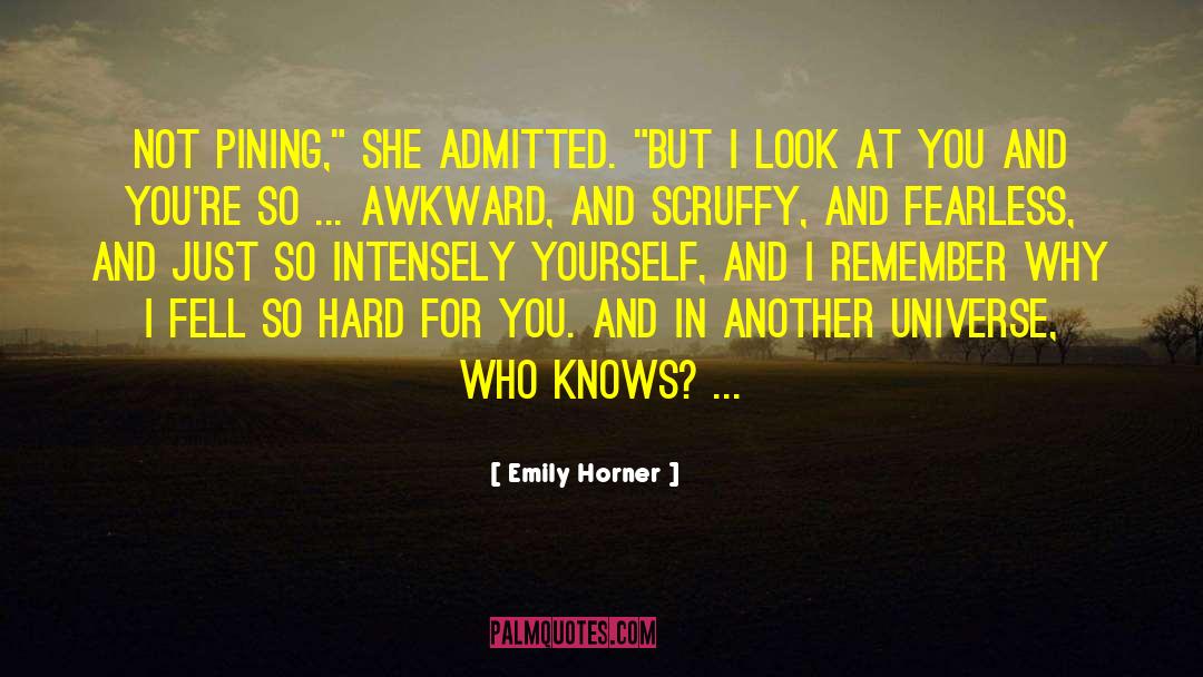 Emily Horner Quotes: Not Pining,