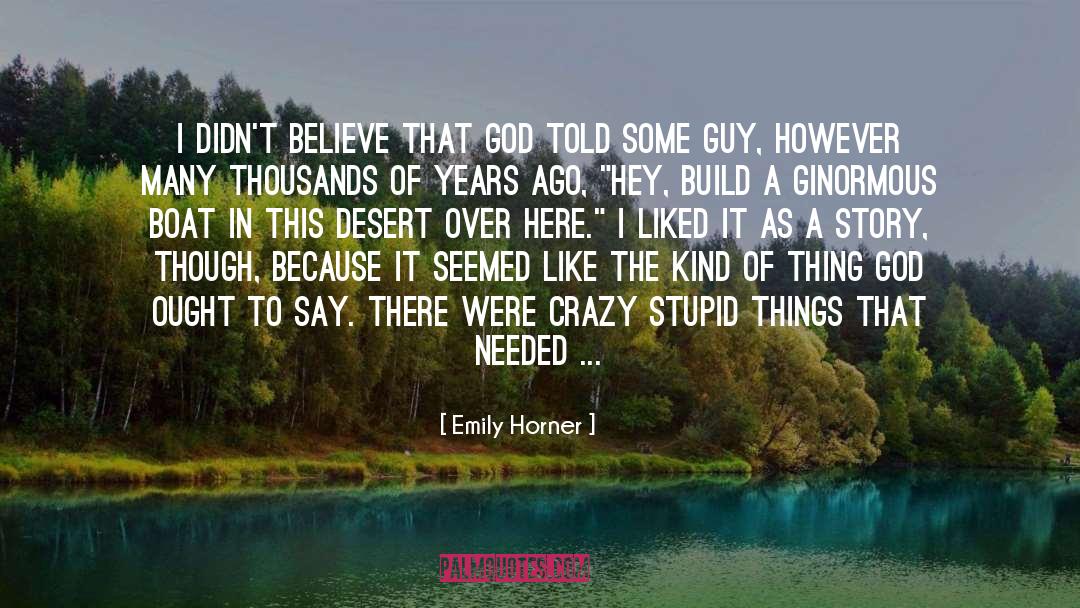 Emily Horner Quotes: I didn't believe that God