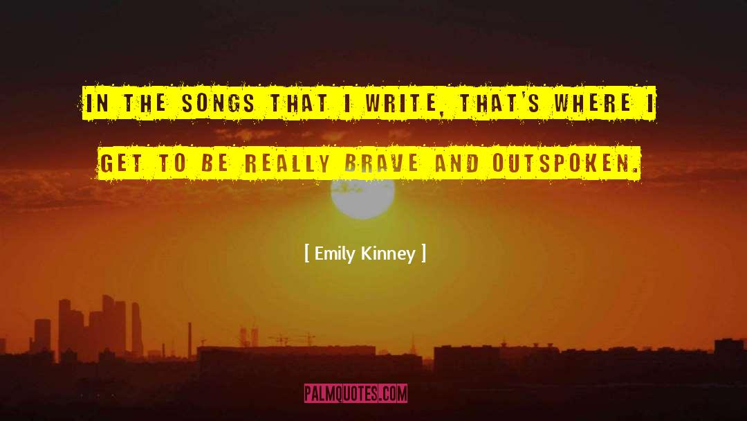 Emily Kinney Quotes: In the songs that I