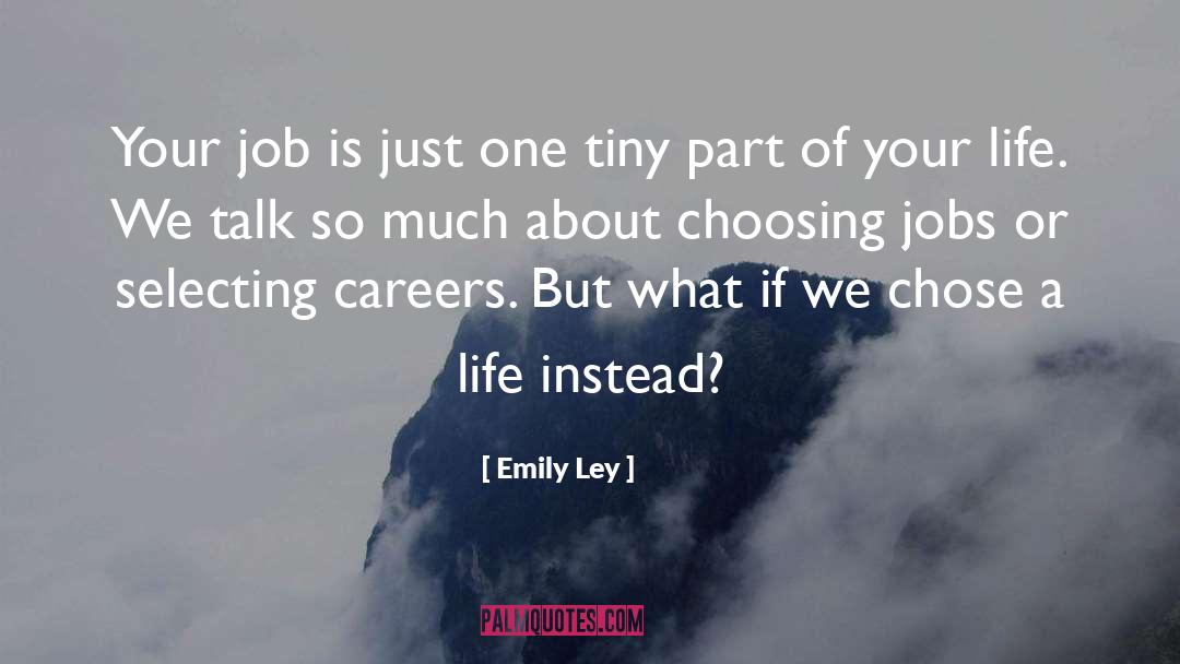 Emily Ley Quotes: Your job is just one