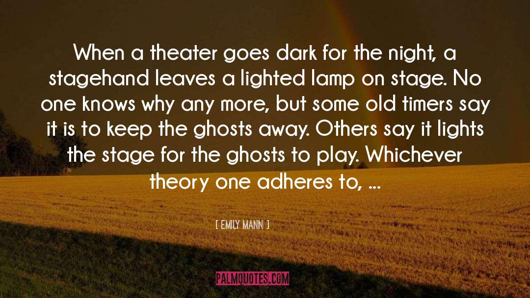 Emily Mann Quotes: When a theater goes dark