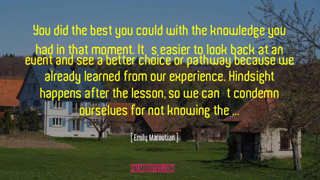 Emily Maroutian Quotes: You did the best you