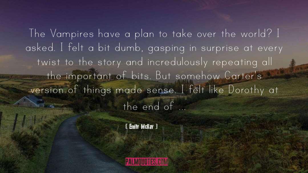 Emily McKay Quotes: The Vampires have a plan