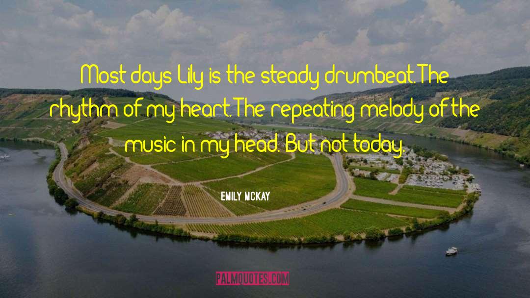 Emily McKay Quotes: Most days Lily is the