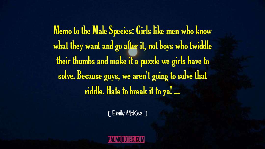 Emily McKee Quotes: Memo to the Male Species: