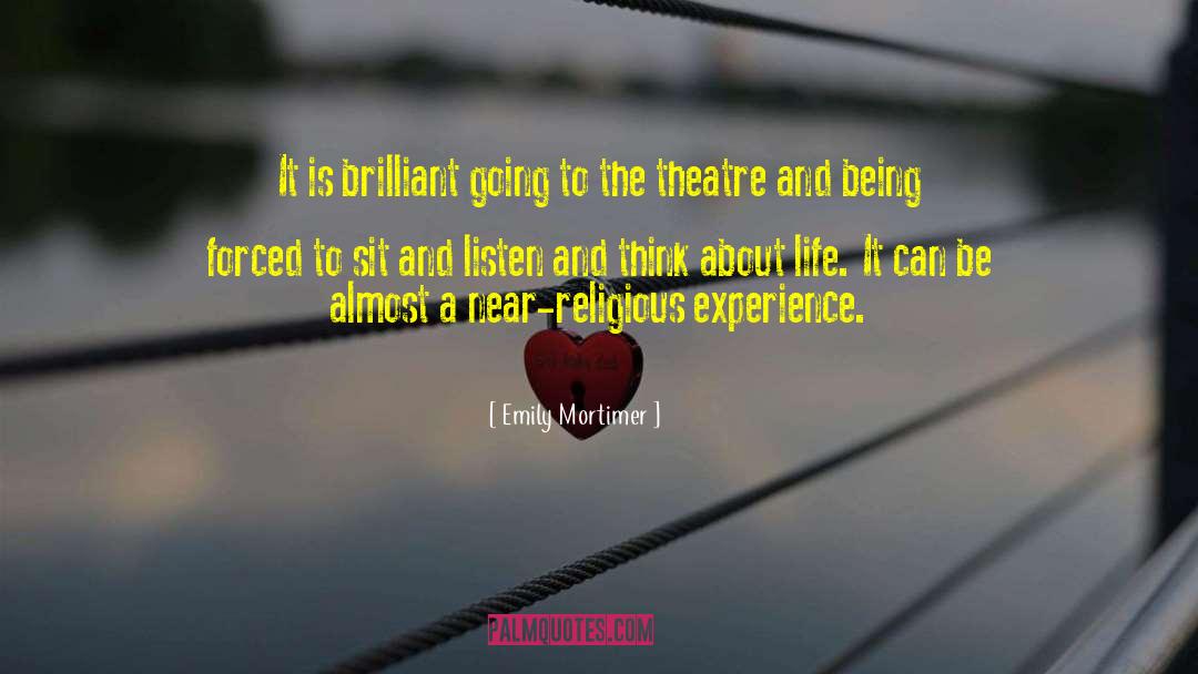 Emily Mortimer Quotes: It is brilliant going to