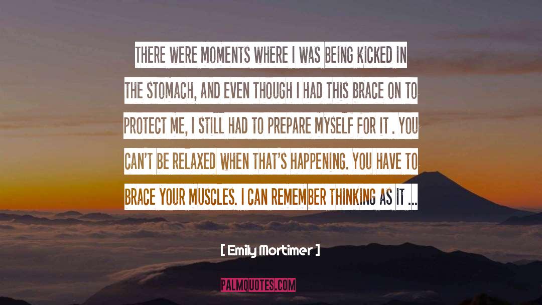 Emily Mortimer Quotes: There were moments where I